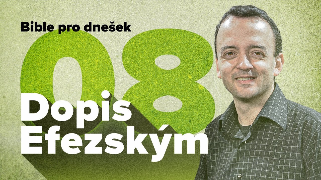 Bible pro dnešek / Dopis Efezským 4 / Život proměněný Kristem / 2023 3Q 08